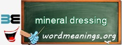 WordMeaning blackboard for mineral dressing